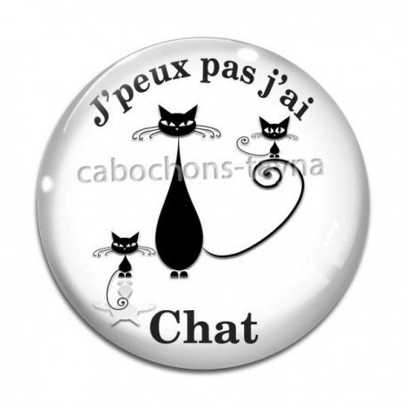 Cabochon Verre - j'peux pas j'ai chat