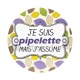 je suis une pipelette