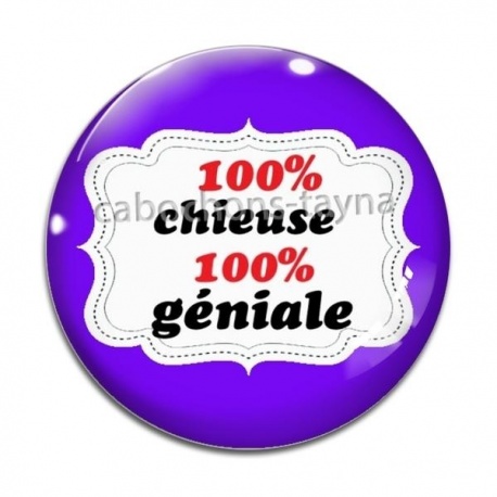 Cabochon Verre - 100°/° chieuse 100°/° géniale