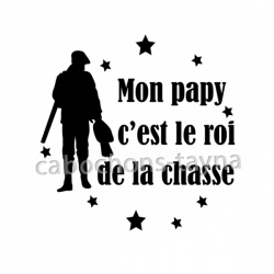 mon papy c'est le roi de la chasse