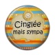 Cabochon Résine - cinglée mais sympa