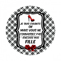 je suis chiante connaissez pas ma fille