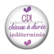 Cabochon Résine - CDi chieuse à durée indéterminée