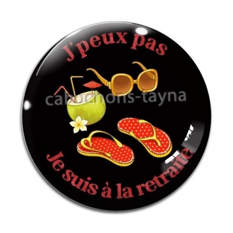 Cabochon Verre - j'peux pas suis à la retraite
