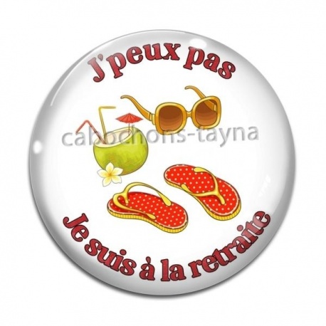 Cabochon Verre - j'peux pas suis à la retraite