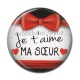 Cabochon Résine - je t'aime ma soeur