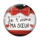 Cabochon Verre - je t'aime ma soeur