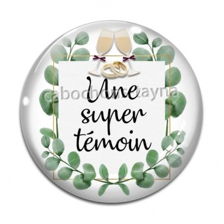 Cabochon Verre - une super témoin