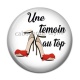 Cabochon Résine - une témoin au top