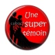Cabochon Résine - une super témoin