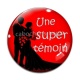 Cabochon Verre - une super témoin
