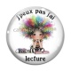 Cabochon Verre - j'peux pas j'ai lecture