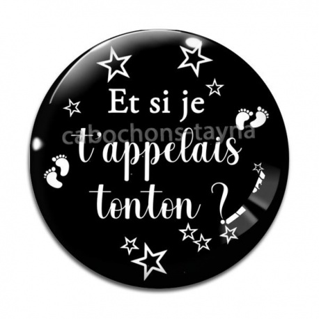 Cabochon Verre - et si je t'appelais tonton