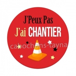 J'peux pas j'ai chantier