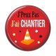 Cabochon Résine - J'peux pas j'ai chantier