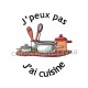 j'peux pas j'ai cuisine