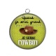 Pendentif Cabochon Argent - quand je serai grand je serai cowboy