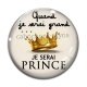 Cabochon Verre - quand je serai grand je serai prince