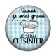 Cabochon Résine - quand je serai grand je serai cuisinier