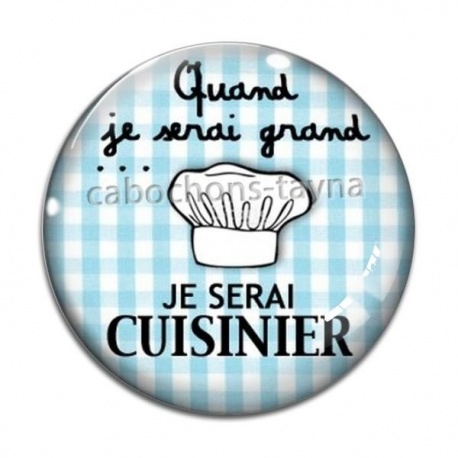 Cabochon Verre - quand je serai grand je serai cuisinier