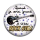 Cabochon Verre - quand je serai grand je serai rock star