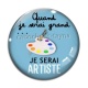 Cabochon Verre - quand je serai grand - je serai artiste
