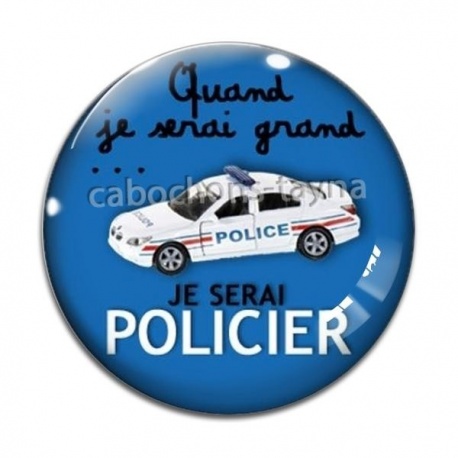 Cabochon Verre - quand je serai grand je serai policier