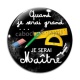 Cabochon Verre - quand je serai grand je serai maitre