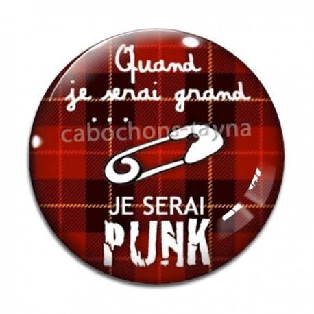 Cabochon Verre - quand je serai grand je serai punk