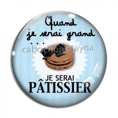 Cabochon Verre - quand je serai grand je serai pâtissier