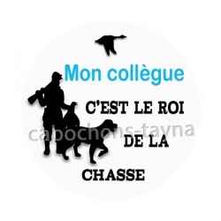 mon collègue c'est le roi de la chasse