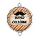 Connecteur Cabochon Argent - super collègue