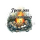 j'peux pas j'ai camping
