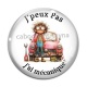 Cabochon Verre - J'peux pas j'ai mécanique