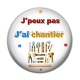 Cabochon Résine - J'peux pas j'ai chantier