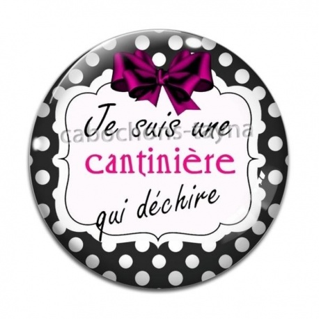 Cabochon Verre - je suis une cantinière qui déchire