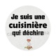 je suis une cuisinière qui déchire