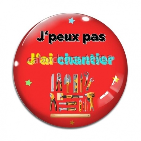 Cabochon Verre - J'peux pas j'ai chantier