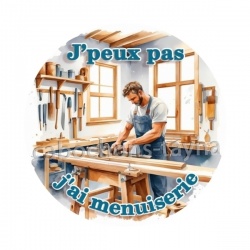 J'peux pas j'ai menuiserie