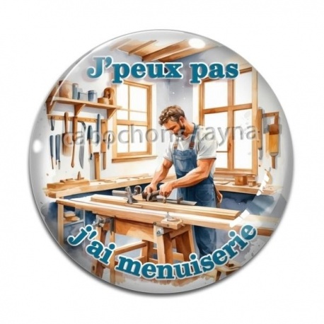 Cabochon Verre - J'peux pas j'ai menuiserie