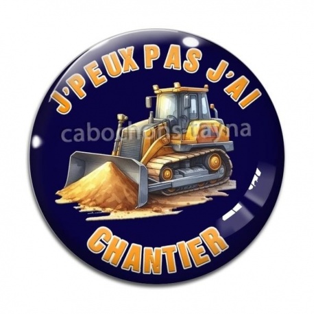 Cabochon Verre - J'peux pas j'ai chantier