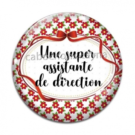 Cabochon Verre - une supper assistante de direction