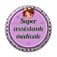 Cabochon Résine - super assistante médicale