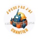 J'peux pas j'ai chantier
