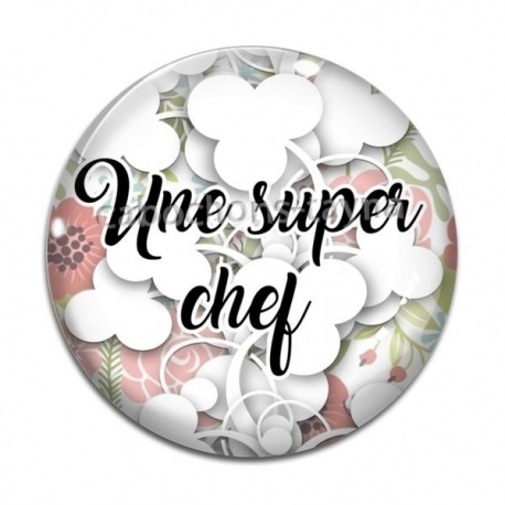 Cabochon Verre - une super chef