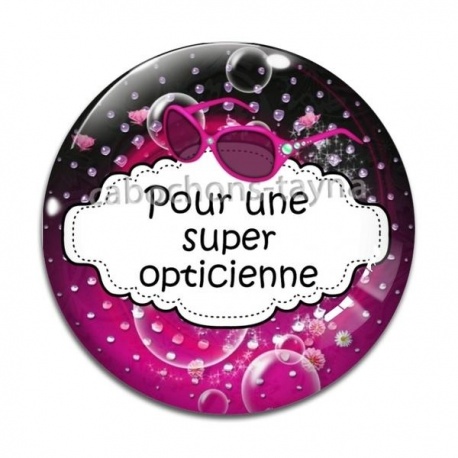 Cabochon Verre - pour une super opticienne
