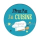 j'peux pas j'ai cuisine