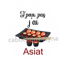 j'peux pas j'ai asiat