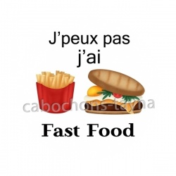 j'peux pas j'ai fast food