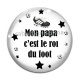 Cabochon Verre - mon papa c'est le roi du foot